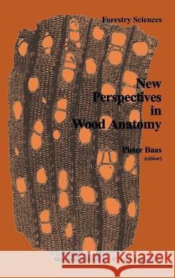 New Perspectives in Wood Anatomy: Published on the Occasion of the 50th Anniversary of the International Association of Wood Anatomists Baas, P. 9789024725267 Springer - książka