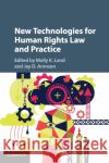 New Technologies for Human Rights Law and Practice Molly K. Land Jay D. Aronson 9781316631416 Cambridge University Press