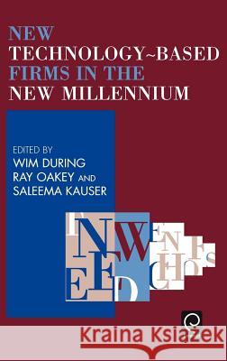 New Technology-Based Firms in the New Millennium W. During, Ray Oakey, Saleema Kauser 9780080439761 Emerald Publishing Limited - książka