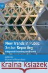 New Trends in Public Sector Reporting: Integrated Reporting and Beyond Manes-Rossi, Francesca 9783030400552 Palgrave MacMillan