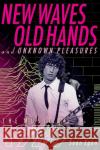 New Waves, Old Hands, and Unknown Pleasures: The Music of 1979 Sean Egan 9781617137327 Backbeat Books