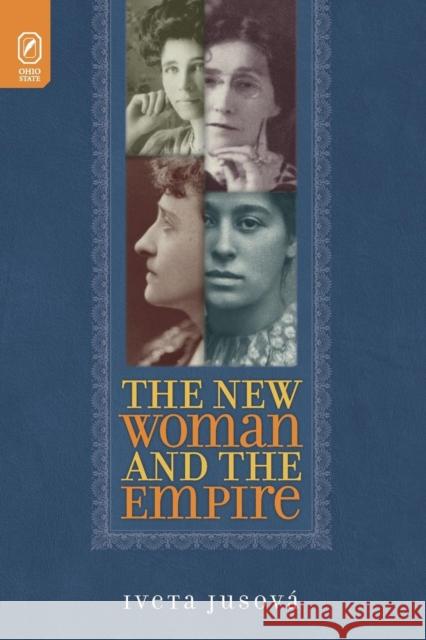 New Woman and the Empire Iveta Jusova 9780814254660 Ohio State University Press - książka