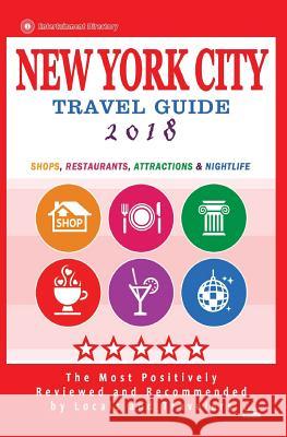 New York City Travel Guide 2018: Shops, Restaurants, Entertainment and Nightlife in New York (City Travel Guide 2018) Robert a. Davidson 9781545005965 Createspace Independent Publishing Platform - książka