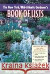 New York/Mid-Atlantic Gardener's Book of Lists Bonnie L. Appleton Lois Trigg Chaplin 9780878332618 Cooper Square Publishers