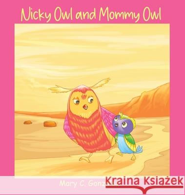 Nicky Owl and Mommy Owl Mary C. Gonzalez 9781638671411 Dorrance Publishing Co. - książka