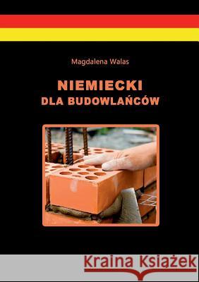 Niemiecki dla budowlanców Magdalena Walas 9783735740328 Books on Demand - książka