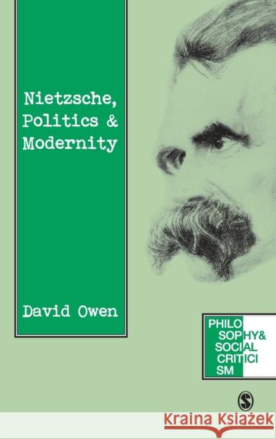 Nietzsche, Politics and Modernity David Owen 9780803977662 SAGE PUBLICATIONS LTD - książka