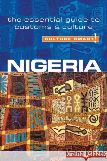Nigeria - Culture Smart!: The Essential Guide to Customs & Culture Diane Lemieux 9781857336290 Kuperard - książka