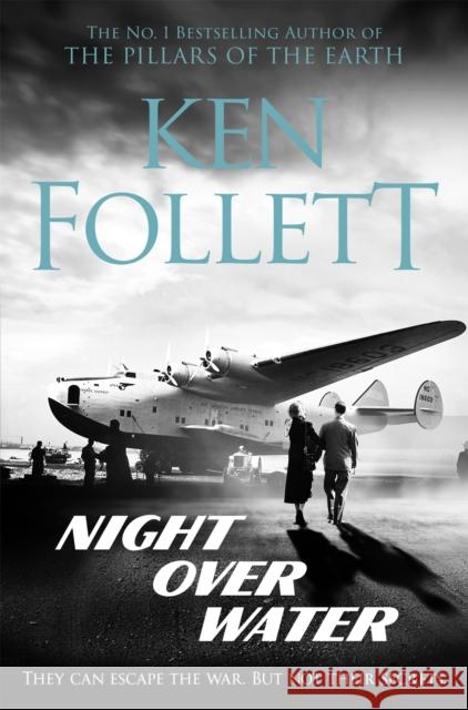 Night Over Water Follett, Ken 9781509862535 Pan Macmillan - książka