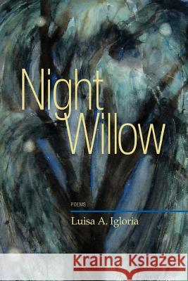 Night Willow: Poems Luisa a. Igloria 9781927496053 Phoenicia Publishing - książka