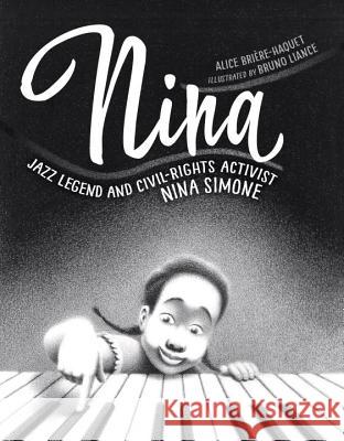 Nina: Jazz Legend and Civil-Rights Activist Nina Simone Alice Brière-Haquet, Bruno Liance 9781580898270 Charlesbridge Publishing,U.S. - książka
