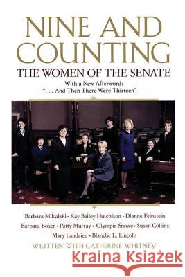 Nine and Counting: The Women of the Senate Barbara Boxer Dianne Feinstein Kay Bailey Hutchison 9780060957063 HarperCollins Publishers - książka