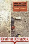 Nine Hills to Nambonkaha: Two Years in the Heart of an African Village Sarah Erdman 9780312423124 Picador USA