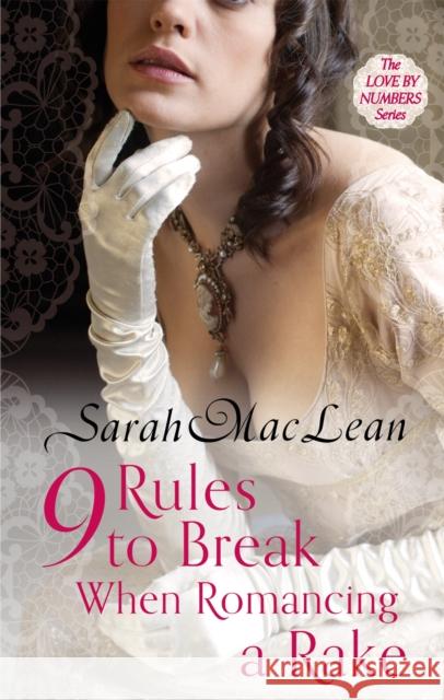 Nine Rules to Break When Romancing a Rake: Number 1 in series Sarah MacLean 9780749959661 PIATKUS BOOKS - książka