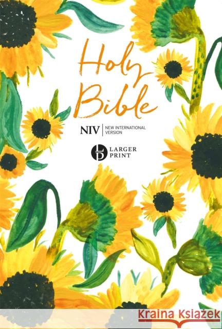 NIV Larger Print Soft-tone Bible: Sunflowers New International Version 9781529391367 John Murray Press - książka