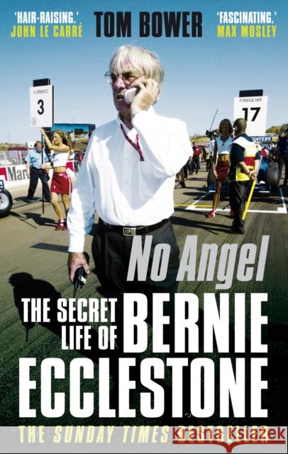 No Angel: The Secret Life of Bernie Ecclestone Tom Bower 9780571269365 Faber & Faber - książka