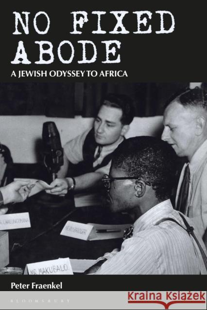 No Fixed Abode: A Jewish Odyssey to Africa Peter Fraenkel 9781350176416 Bloomsbury Academic - książka