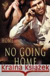 No Going Home T. a. Chase 9781781845608 Total-E-Bound Publishing