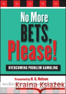 No More Bets, Please! : Overcoming Problem Gambling H. G. Nelson Alex Blaszczynski Michael Walker 9781593858261 Taylor & Francis - książka