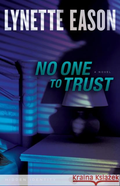 No One to Trust Eason, Lynette 9780800722081 Fleming H. Revell Company - książka
