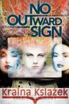 No Outward Sign Bill Neugent 9780595257492 Writers Club Press