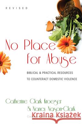 No Place for Abuse: Biblical Practical Resources to Counteract Domestic Violence Kroeger, Catherine Clark 9780830838387 InterVarsity Press - książka