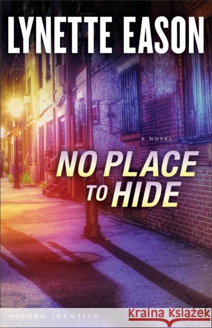 No Place to Hide Lynette Eason 9780800722104 Fleming H. Revell Company - książka