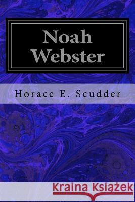 Noah Webster Horace E. Scudder 9781534698062 Createspace Independent Publishing Platform - książka