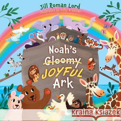 Noah\'s Gloomy Joyful Ark Jill Roman Lord Kelly Breemer 9781430085287 B&H Publishing Group - książka