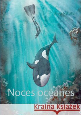 Noces océanes Anne Merville 9782322100873 Books on Demand - książka