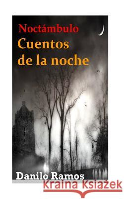 Noctámbulo: Cuentos de la noche Ramos, Danilo 9789996100703 Noctambulo, Cuentos de la Noche - książka