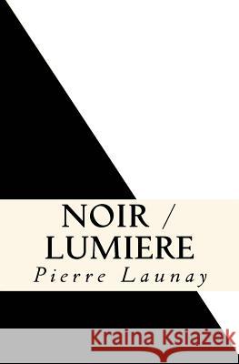 Noir / Lumiere: Quatre comedies de Pierre Launay Launay, Pierre 9782370870483 Editions Porta Piccola - książka