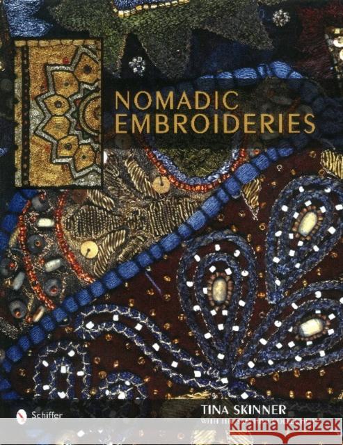 Nomadic Embroideries: India's Tribal Textile Art Tina Skinner Sam Hilu Collection 9780764330322 SCHIFFER PUBLISHING LTD - książka