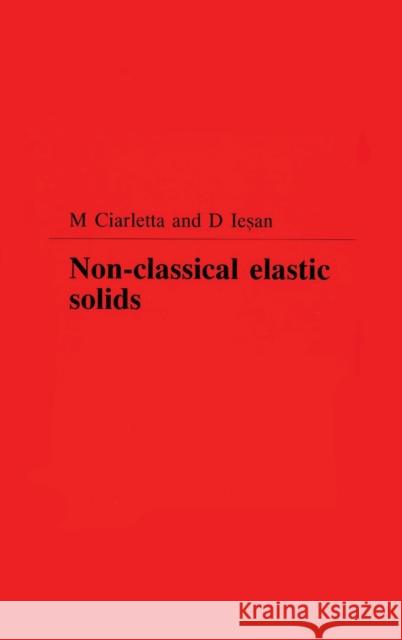 Non-Classical Elastic Solids Michele Ciarletta D Iesan  9780582227163 Taylor & Francis - książka