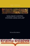 Nonlinear Control Systems Using Matlab(r) Mourad Boufadene 9781032094731 CRC Press
