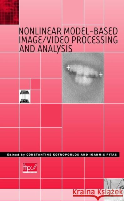 Nonlinear Model-Based Image/Video Processing and Analysis Ioannis Pitas C. Kotropoulos Ioannis Pitas 9780471377351 Wiley-Interscience - książka