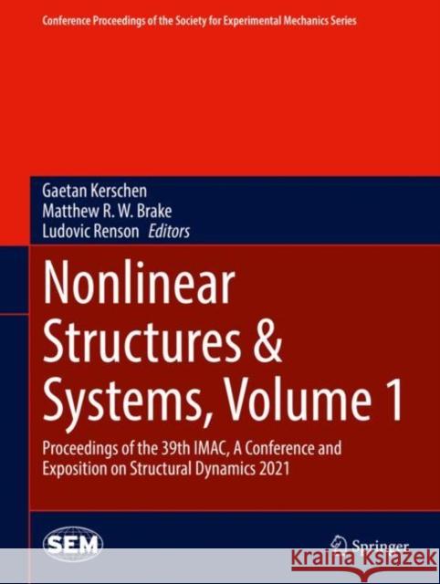 Nonlinear Structures & Systems, Volume 1: Proceedings of the 39th Imac, a Conference and Exposition on Structural Dynamics 2021 Gaetan Kerschen Matthew R. W. Brake Ludovic Renson 9783030771348 Springer - książka