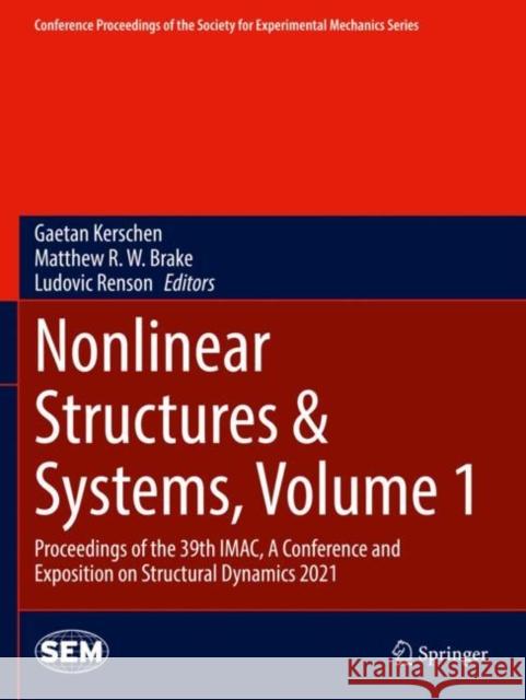 Nonlinear Structures & Systems, Volume 1: Proceedings of the 39th IMAC, A Conference and Exposition on Structural Dynamics 2021 Gaetan Kerschen Matthew R. W. Brake Ludovic Renson 9783030771379 Springer - książka