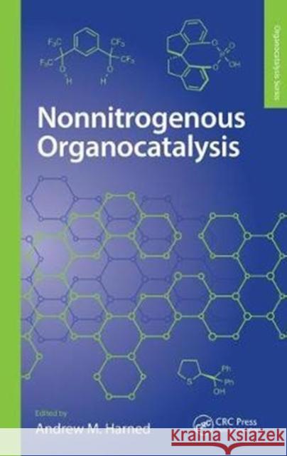 Nonnitrogenous Organocatalysis Andrew Harned 9781498715034 CRC Press - książka