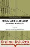 Nordic Societal Security: Convergence and Divergence Larsson, Sebastian 9780367492922 Routledge