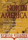 North America: The Historical Geography of a Changing Continent McIlwraith, Thomas F. 9780742500198 Rowman & Littlefield Publishers