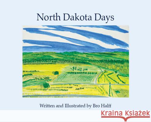 North Dakota Days Bro Halff Bro Halff 9781885238115 Simpler Gifts Press - książka