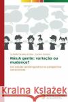 Nós/A gente: variação ou mudança? Barile Carvalho Da Silva Lia 9783639684360 Novas Edicoes Academicas