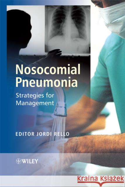 Nosocomial Pneumonia: Strategies for Management Rello, Jordi 9780470059555 Wiley-Interscience - książka