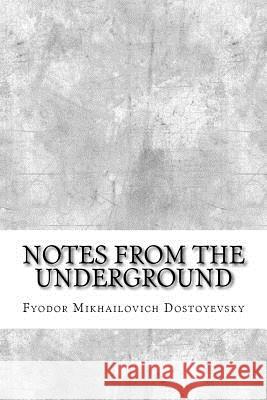 Notes From The Underground Dostoyevsky, Fyodor Mikhailovich 9781974451593 Createspace Independent Publishing Platform - książka