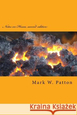 Notes on Hosea, second edition Patton, Mark W. 9781544643069 Createspace Independent Publishing Platform - książka