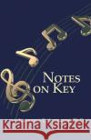 Notes on Key Lawrence E Anderson 9781631320651 Advanced Publishing LLC