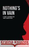 Nothing's In Vain: If there's a beginning then there's always an end Reshma Babu 9781636697444 Notion Press