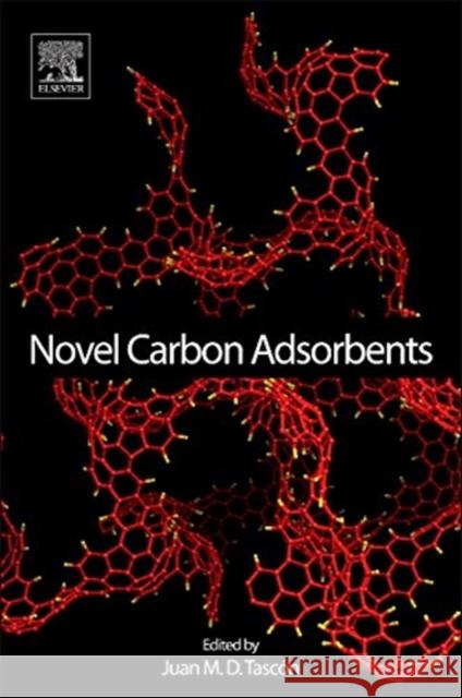 Novel Carbon Adsorbents J M D Tascon 9780080977447 Elsevier Science & Technology - książka