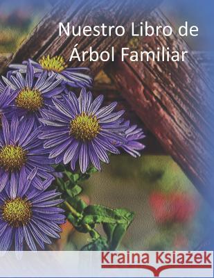 Nuestro Libro de Árbol Familiar Cullen, Lynette 9781790586691 Independently Published - książka